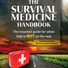 SIGNED LIMITED EDITION of The Survival Medicine Handbook 4th Edition: The Essential Guide for When Help is NOT on the Way